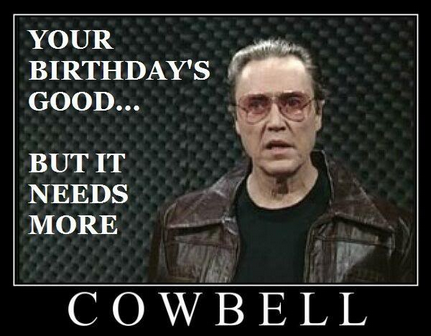 Birthday-more-cowbell.png